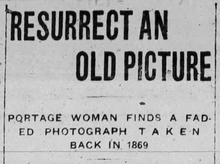 Headline from an article about Janet Townley restoring an old photo taken in 1869. Article from Portage Daily register, April 25, 1924