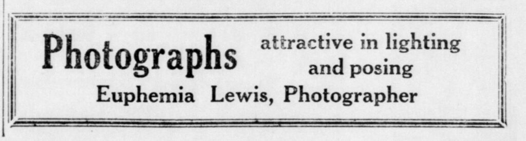 Very basic ad for Euphemia Lewis, Photographer. Daily Republican (Rushville, Indiana), May 28, 1924