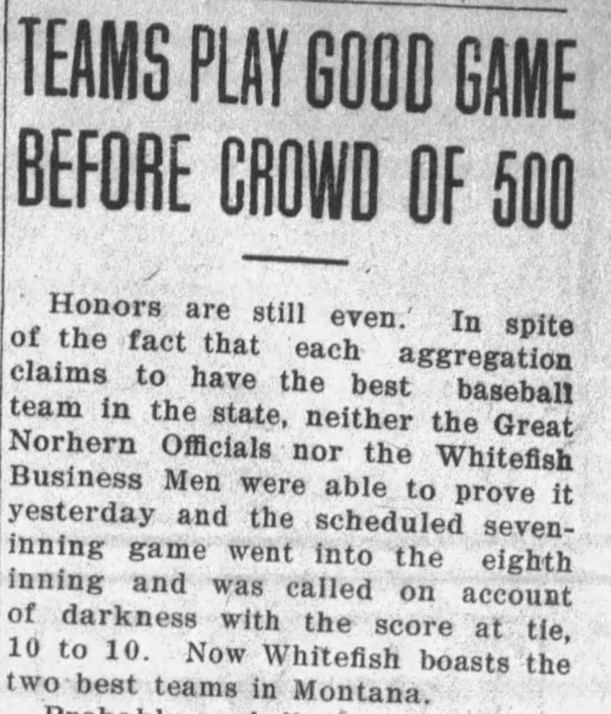 Snippet of article about the baseball game between the Great Northern Railroad officials and the Whitefish businessmen, published in The Whitefish Pilot, June 10, 1924. The game ended as a 10-10 tie after 8 innings and was called on account of darkness.