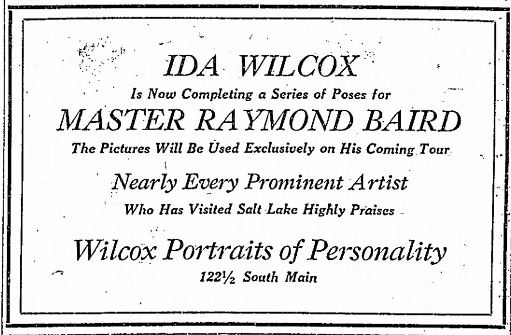 Ad for Ida Wilcox photography studio talking about photos to be used by Master Raynond Baird on his upcoming tour. Salt Lake Telegram, August 10, 1924