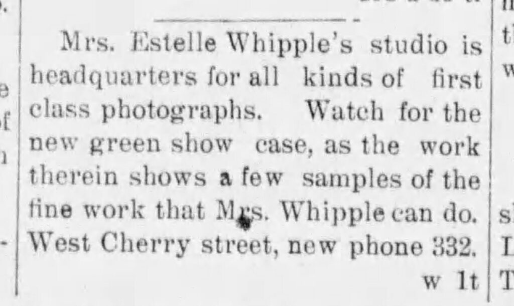 Mrs. Whipple studio ad - one of the first ads after her husband Frank is shot and killed and she gets possession of the studio. The Southwest Mail, April 19, 1907