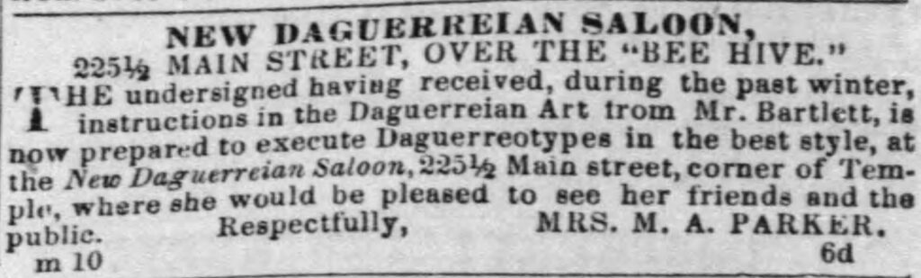 First notice for Mrs. Mary A. Parker's new Daguerreotype Saloon. Hartford Courant, May 10, 1853